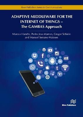 Adaptive Middleware for the Internet of Things 9788793519787