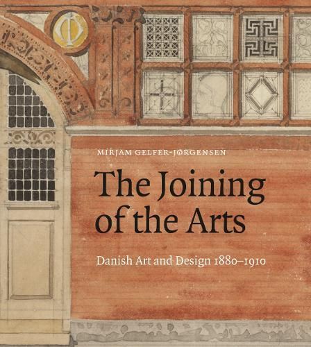 The Joining of the Arts By Mirjam Gelfer-Jørgense 9788793604698