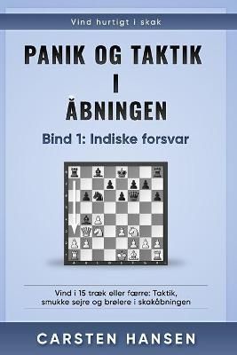 Panik Og Taktik I Åbningen - Bind 2 9788793812482 (Paperback)