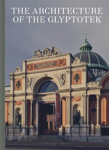 Architecture of the Glyptotek 9788794102926 (Hardback)