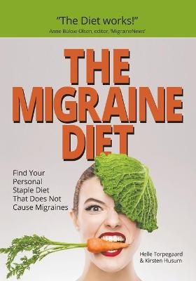 The Migraine Diet By Kirsten Husum, Helle Torpegaard 9788797072622