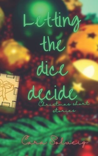 Letting the Dice Decide - Christmas By Cara Solveig 9788797487723