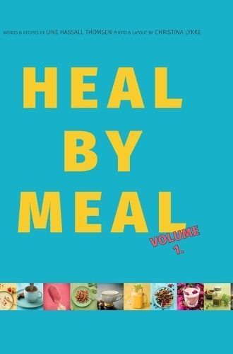 Heal by Meal By Hassall Thomsen 9788799988310 (Hardback)