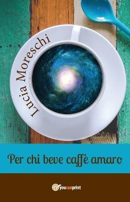 Per chi beve caffè amaro By Moreschi 9788827811351 (Paperback)