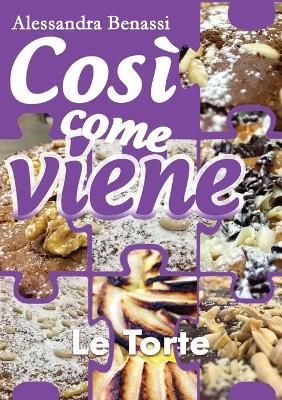 Così come viene - LE TORTE By Benassi 9788827835418 (Paperback)