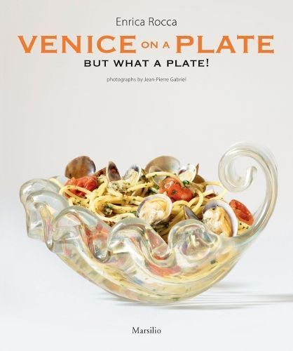 Venice on a Plate ... By Enrica Rocca 9788831715041 (Hardback)