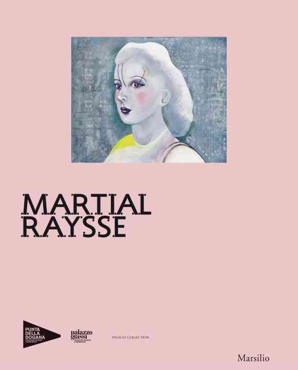 Martial Raysse By Martial Raysse, Caroline Bourgeois 9788831720724