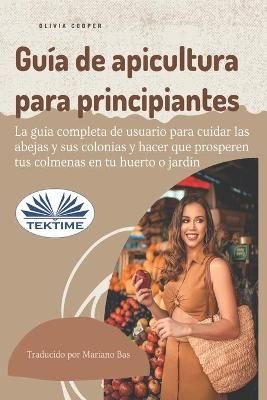 Guía de apicultura para principiantes By Mariano Bas 9788835417224