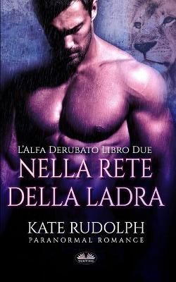 Nella Rete della Ladra By Kate Rudolph 9788835429807 (Paperback)