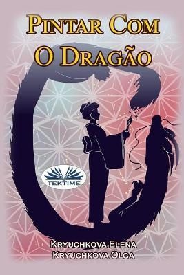 Pintar Com O Dragão By Olga Kryuchkova 9788835432289 (Paperback)