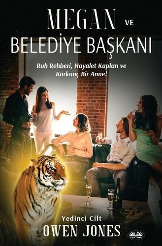 Megan Ve Belediye Ba?kan? - Ruh Rehberi, Hayalet Kaplan Ve Korkunç Bir Anne!