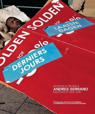 Andres Serrano - Denizens of Brussels, Residents of New York