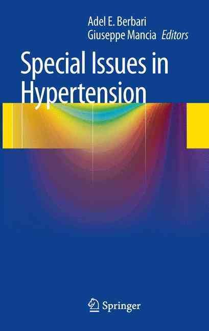 Special Issues in Hypertension By Adel E. Berbari, Giuseppe Mancia