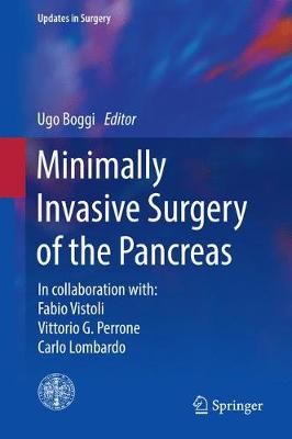 Minimally Invasive Surgery of the Pancreas By Ugo Boggi (editor)