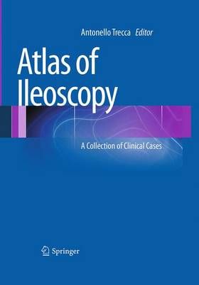 Atlas of Ileoscopy By Antonello Trecca (editor) 9788847058392