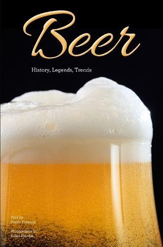 Beer By Pietro Fontana (texts), Fabio Petroni (photographer)