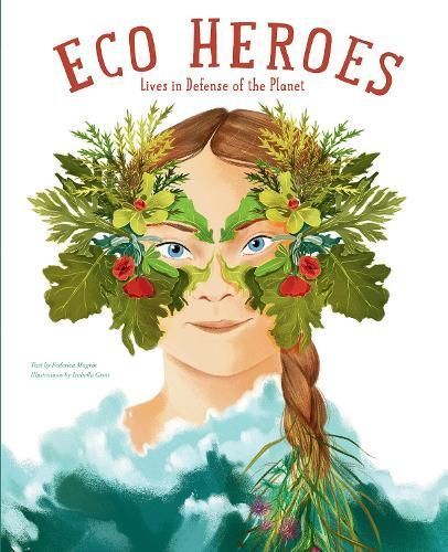 Eco Heroes By Federica Magrin (texts), Isabella Grott (illustrator)