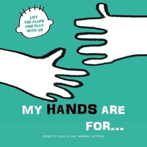 My Hands Are For... 9788854417557 (Board book)
