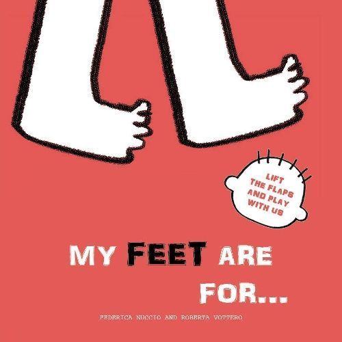 My Feet Are For... 9788854417588 (Board book)
