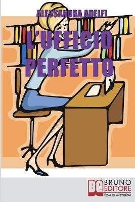 L'Ufficio Perfetto By Alessandra Adelfi 9788861745513 (Paperback)