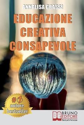 Educazione Creativa Consapevole By Grassi 9788861748347 (Paperback)