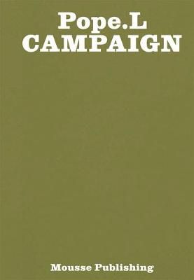 Pope.L: Campaign 9788867493890 (Paperback)