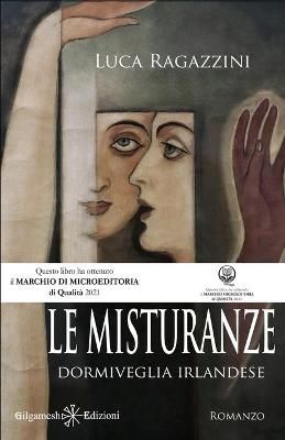 Le misturanze (Dormiveglia irlandese) By Luca Ragazzini 9788868673352