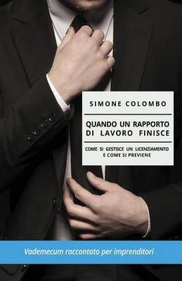 Quando Un Rapporto Di Lavoro Finisce By Simone Colombo 9788869490910