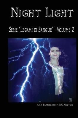 Night Light (Legami di Sangue - Volume 2) By Amy Blankenship