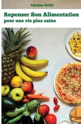 Repenser son alimentation By Cristian Ortile 9788873042570 (Paperback)
