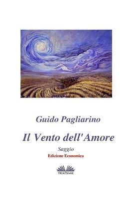 Vento dell'Amore - Saggio By Pagliarino 9788873045199 (Paperback)