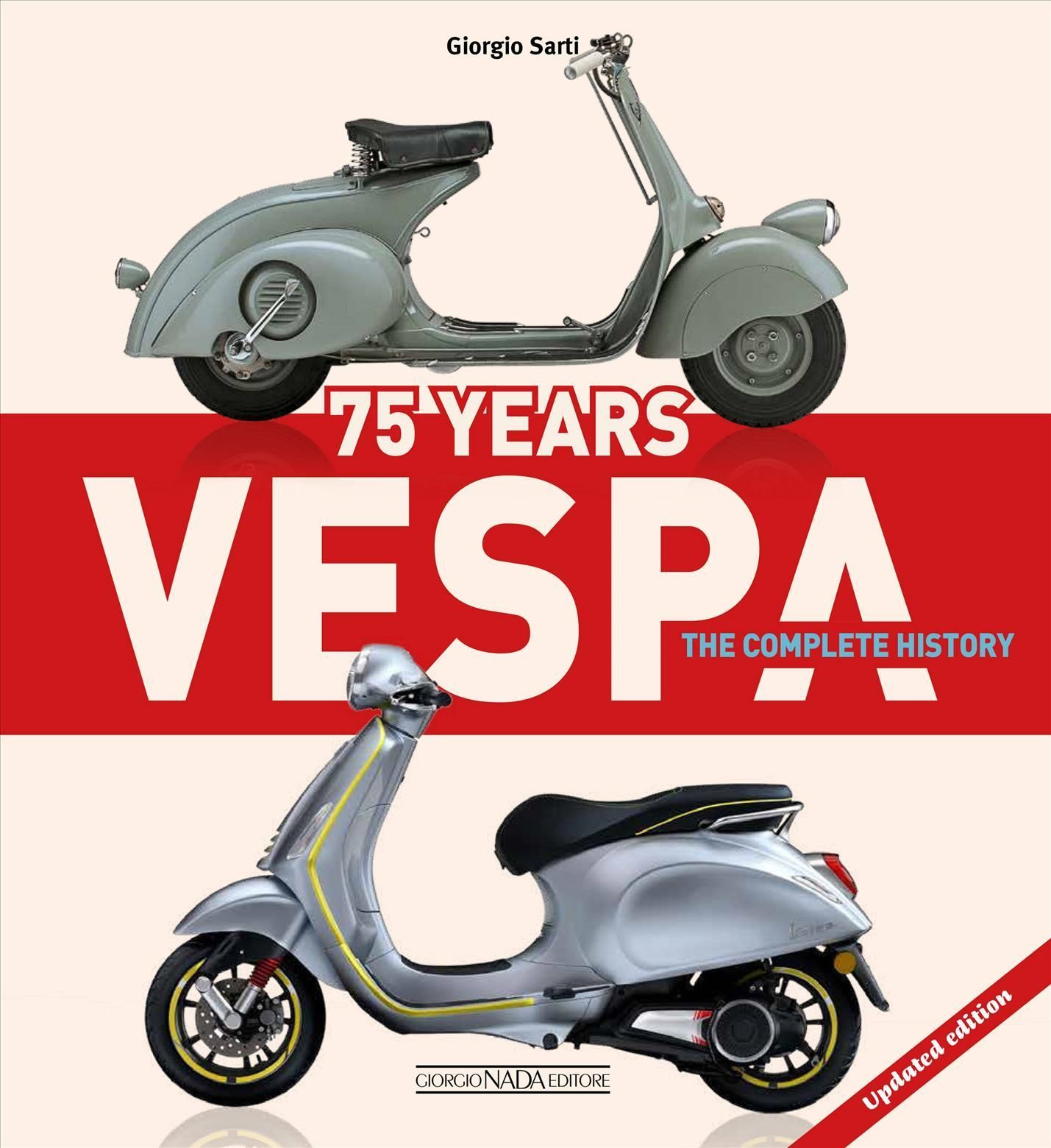 Vespa 75 Years: The Complete History By Giorgio Sarti 9788879118552