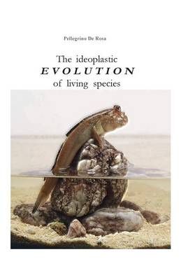 The ideoplastic evolution of living species By Pellegrino De Rosa