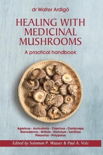 Healing with Medicinal Mushrooms. A practical handbook By Ardig?