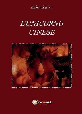 L'unicorno cinese By Perina 9788892671577 (Paperback)