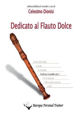 Dedicato al Flauto Dolce - I salti per Contralto Vol. 2 By Dionisi
