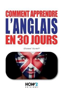 Comment Apprendre l'Anglais En 30 Jours By Giovanni Sordelli