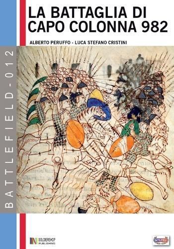 La battaglia di capo Colonna 982 d.C. By Alberto Peruffo 9788893271042