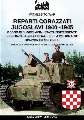 Reparti corazzati Jugoslavi 1940-1945 By Crippa 9788893275941