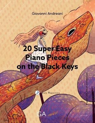 20 Super Easy Piano Pieces on the Black Keys By Andreani 9788894112238