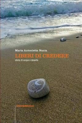 Liberi Di Credere By Maria Antonietta Nania 9788896728680 (Paperback)