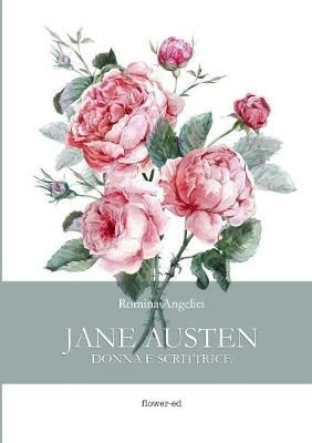 Jane Austen. Donna e scrittrice By Romina Angelici 9788897815945