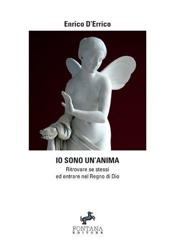 Io Sono Un'anima - Ritrovare Se Stessi Ed Entrare Nel Regno Di Dio