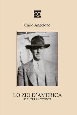 Lo Zio d'America By Carlo Angelone 9788899663285 (Paperback)