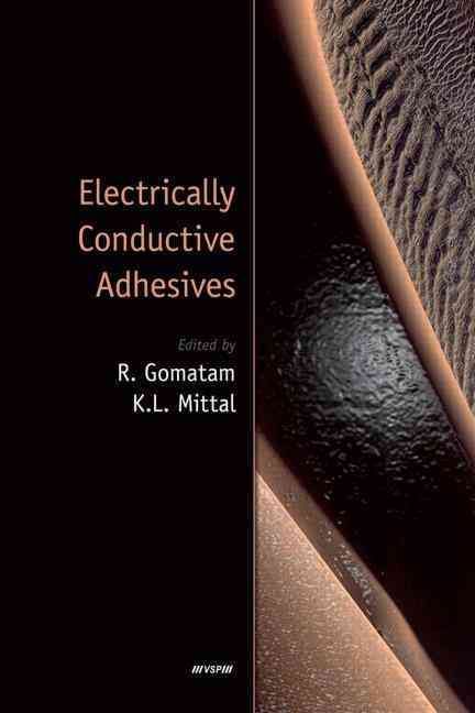 Electrically Conductive Adhesives By R. Gomatam, K. L. Mittal