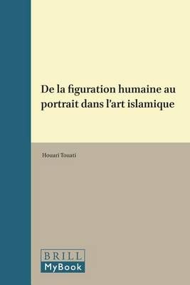 De La Figuration Humaine Au Portrait Dans L'art Islamique (Hardback)