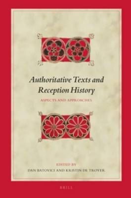 Authoritative Texts and Reception History By Dan Batovici (editor)