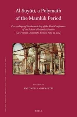 Al-Suyu?i, a Polymath of the Mamluk Period 9789004334502 (Hardback)