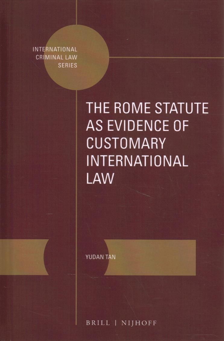 The Rome Statute as Evidence of Customary International Law (Hardback)