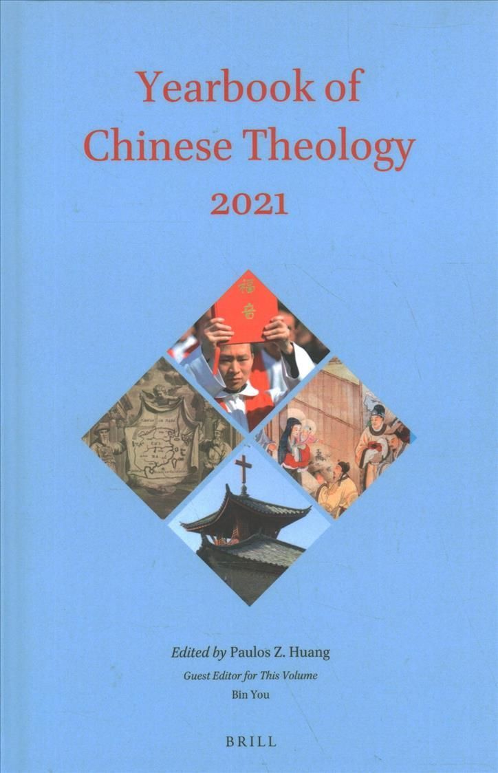 Yearbook of Chinese Theology (2021) By Paulos Z. Huang (volume editor)